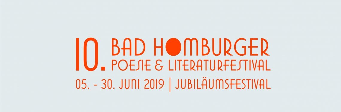 Bild zu 10. Bad Homburger Poesie&LiteraturFestival – wahrlich ein Grund zum Feiern!