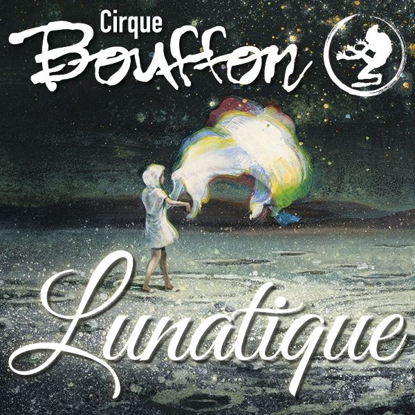 Bild zu Lunatique - die neue Show des Cirque Bouffon
