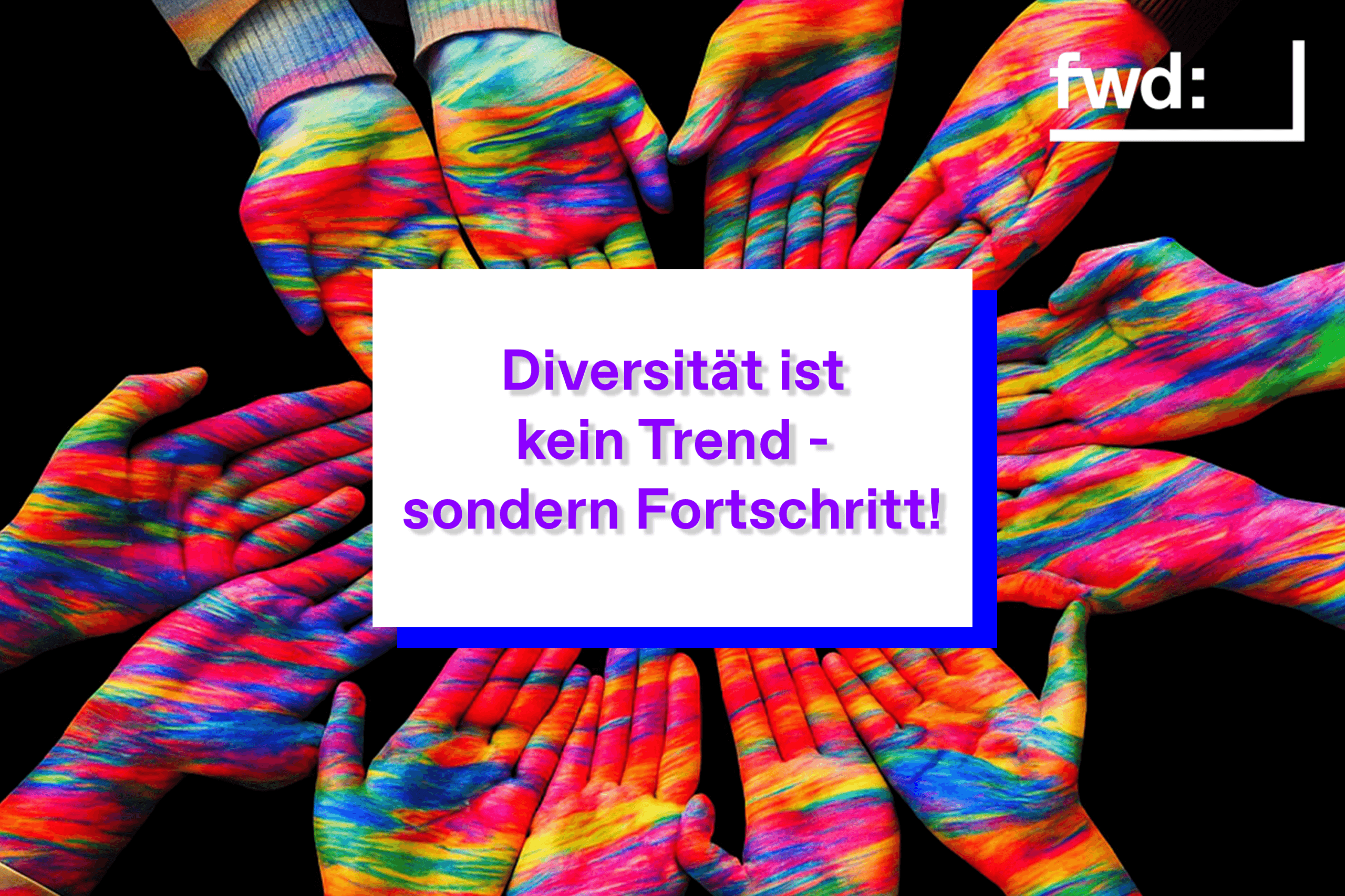 Bild zu fwd: startet zweite Phase der Diversity-Studie – Fachkräfte sind gefragt!